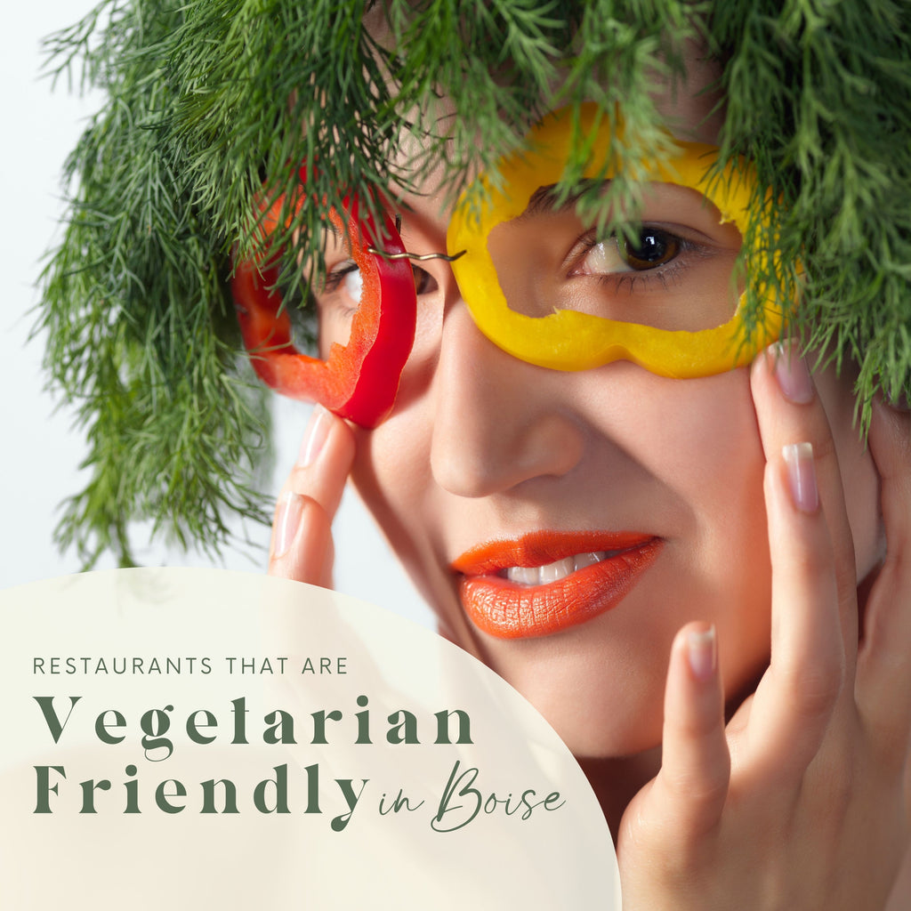 Vegan and Vegetarian Friendly Restaurants in Boise, ID